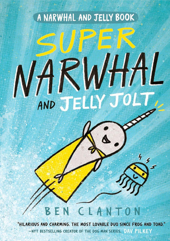 Super Narwhal And Jelly Jolt (Narwhal And Jelly 2)