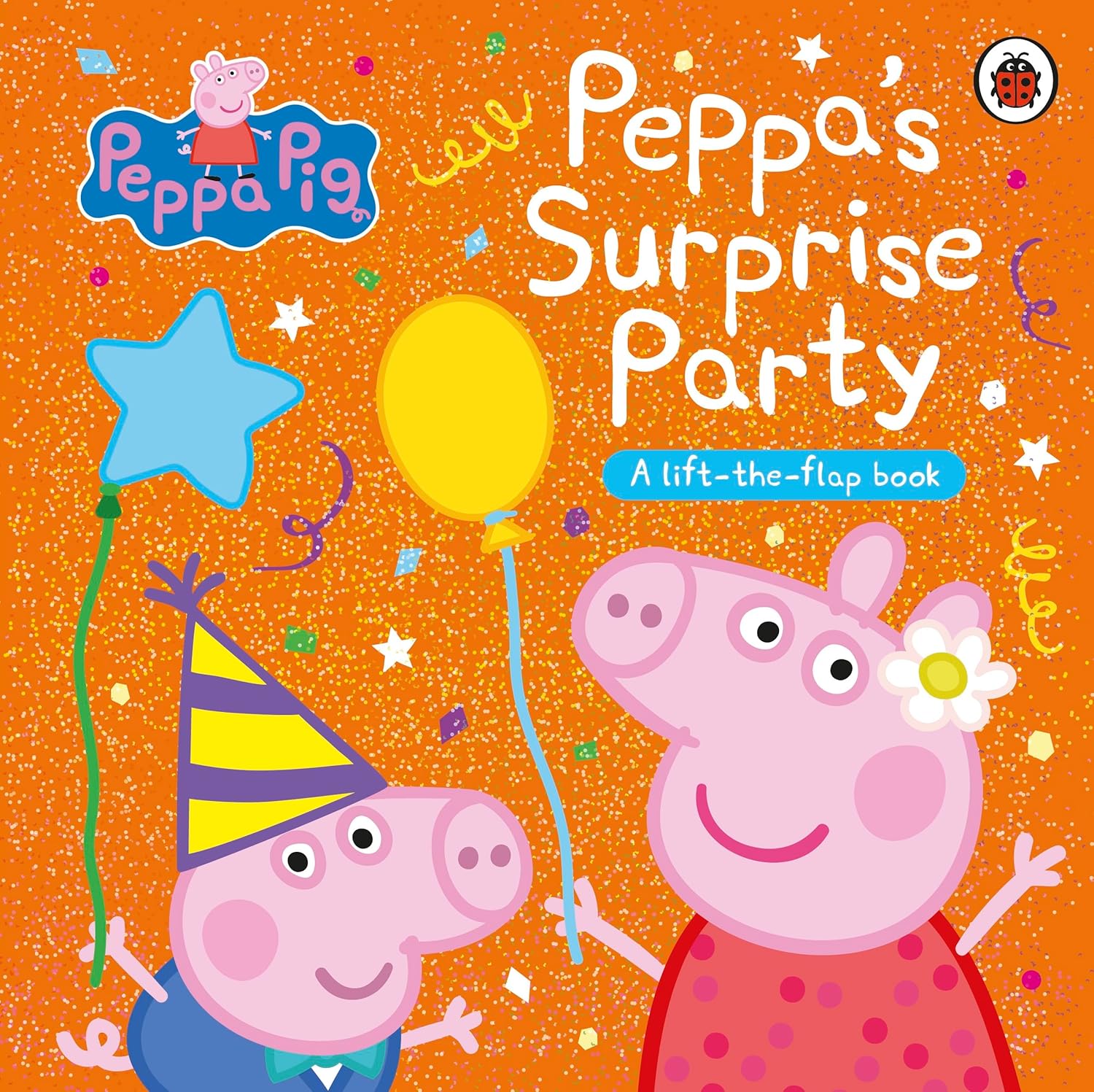 Peppa Pig: Peppa's Surprise Party - A Lift-the-Flap Book