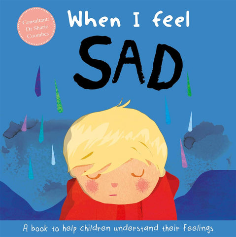 When I Feel Sad: A Book to Help Children Understand Their Feelings