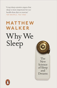 Why We Sleep - Matthew Walker