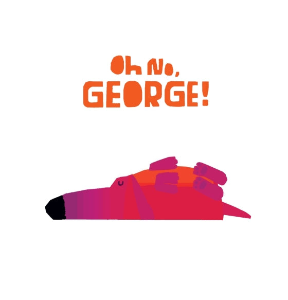 Oh No, George!