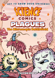 Science Comics: Plagues: The Microscopic Battlefield