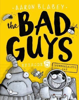 The Bad Guys #5 Intergalactic Gas