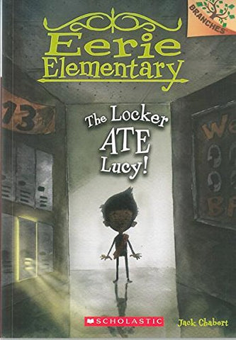 Eerie Elementary #2: The Locker Ate Lucy