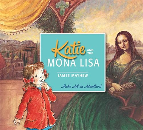 Katie and the Mona Lisa - James Mayhew