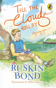 Till the Clouds Roll By - Ruskin Bond