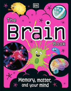 DK The Brain Book: Memory, Matter, and Your Mind