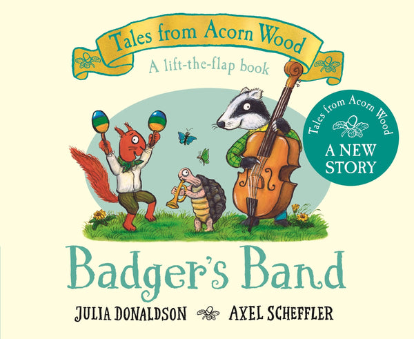 Badger's Band: Tales from Acorn Wood - Julia Donaldson