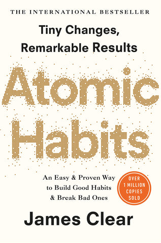 Atomic Habits: An Easy & Proven Way to Build Good Habits & Break Bad Ones