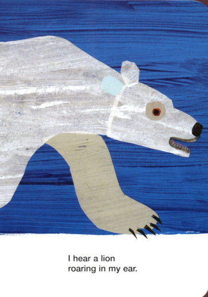 Polar Bear, Polar Bear, What Do You Hear? Eric Carle