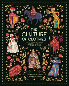 The Culture of Clothes: A Celebration of World Dress