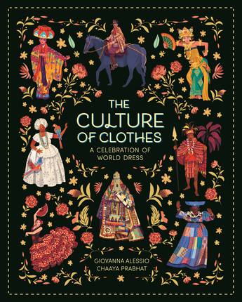 The Culture of Clothes: A Celebration of World Dress