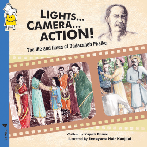 Lights Camera Action! The Life And Times Of Dada Saheb Phalke