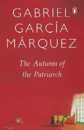 The Autumn of the Patriarch - Gabriel Garcia Marquez